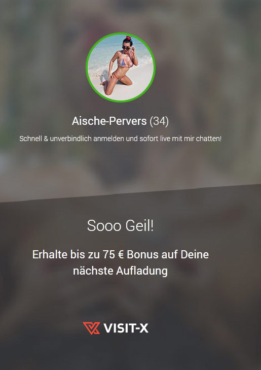 Erhalte jetzt bis zu 75 Euro Bonus auf deine nächste Aufladung mit Aische Pervers